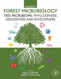 Forest Microbiology : Volume 1: Tree Microbiome: Phyllosphere, Endosphere and Rhizosphere