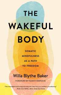 The Wakeful Body : Somatic Mindfulness as a Path to Freedom