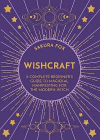 Wishcraft : A Complete Beginner's Guide to Magickal Manifesting for the Modern Witch