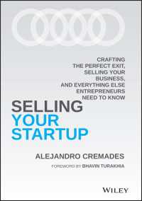 Selling Your Startup : Crafting the Perfect Exit, Selling Your Business, and Everything Else Entrepreneurs Need to Know