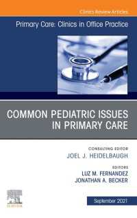 Common Pediatric Issues, An Issue of Primary Care: Clinics in Office Practice,E-Book : Common Pediatric Issues, An Issue of Primary Care: Clinics in Office Practice,E-Book