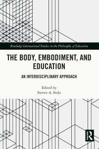 教育のための身体と身体化の理論<br>The Body, Embodiment, and Education : An Interdisciplinary Approach