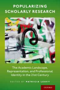 学術研究を一般に届けるには：２１世紀の大学の現状<br>Popularizing Scholarly Research : The Academic Landscape, Representation, and Professional Identity in the 21st Century