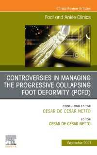 Controversies in Managing the Progressive Collapsing Foot Deformity (PCFD), An issue of Foot and Ankle Clinics of North America, E-Book : Controversies in Managing the Progressive Collapsing Foot Deformity (PCFD), An issue of Foot and Ankle Clinics of North America, E-Book