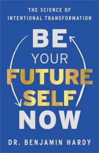Be Your Future Self Now : The Science of Intentional Transformation