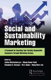 Social and Sustainability Marketing : A Casebook for Reaching Your Socially Responsible Consumers through Marketing Science