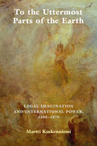 To the Uttermost Parts of the Earth : Legal Imagination and International Power 1300–1870