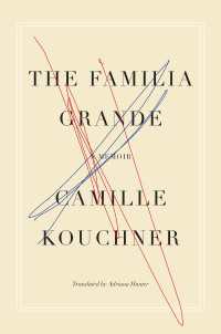 The Familia Grande : A Memoir