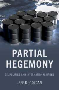 石油の政治学と国際秩序<br>Partial Hegemony : Oil Politics and International Order