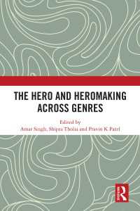 The Hero and Hero-Making Across Genres