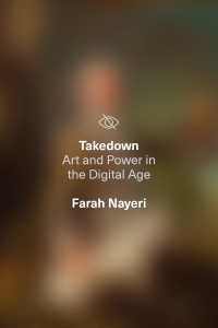 Takedown : Art and Power in the Digital Age