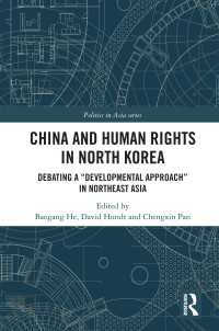 中国と北朝鮮の人権問題<br>China and Human Rights in North Korea : Debating a “Developmental Approach” in Northeast Asia