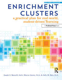 Enrichment Clusters : A Practical Plan for Real-World, Student-Driven Learning（2 NED）