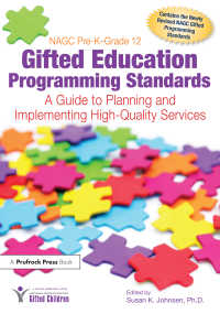 NAGC Pre-K-Grade 12 Gifted Education Programming Standards : A Guide to Planning and Implementing High-Quality Services