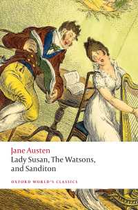 ジェイン・オースティン未完その他の小説集（オックスフォード世界古典叢書）<br>Lady Susan, The Watsons, and Sanditon : Unfinished Fictions and Other Writings