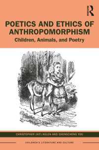 擬人観の詩学と倫理学<br>Poetics and Ethics of Anthropomorphism : Children, Animals, and Poetry