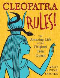 Cleopatra Rules! : The Amazing Life of the Original Teen Queen