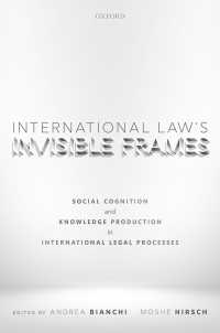 国際法の見えざる枠組：社会的認知と知識生産からのアプローチ<br>International Law's Invisible Frames : Social Cognition and Knowledge Production in International Legal Processes