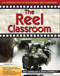 The Reel Classroom : An Introduction to Film Studies and Filmmaking (Grades 6-9)
