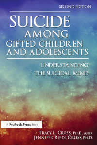 Suicide Among Gifted Children and Adolescents : Understanding the Suicidal Mind（2 NED）