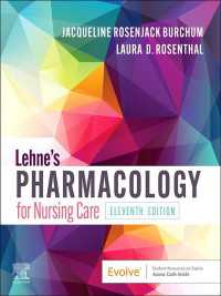 レーヌ看護のための薬理学（第１１版）<br>Lehne's Pharmacology for Nursing Care E-Book : Lehne's Pharmacology for Nursing Care E-Book（11）