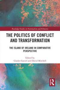 The Politics of Conflict and Transformation : The Island of Ireland in Comparative Perspective