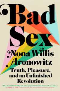 Bad Sex : Truth, Pleasure, and an Unfinished Revolution