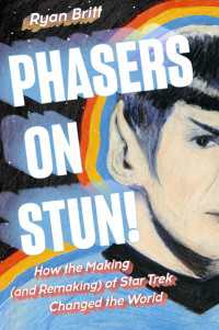 Phasers on Stun! : How the Making (and Remaking) of Star Trek Changed the World