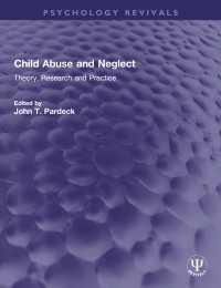 Child Abuse and Neglect : Theory, Research and Practice