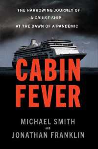 Cabin Fever : The Harrowing Journey of a Cruise Ship at the Dawn of a Pandemic