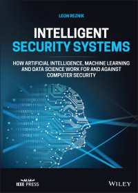 セキュリティに活かすＡＩ・機械学習・データサイエンス<br>Intelligent Security Systems : How Artificial Intelligence, Machine Learning and Data Science Work For and Against Computer Security