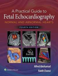 胎児心エコー検査（第４版）<br>A Practical Guide to Fetal Echocardiography : Normal and Abnormal Hearts（4）