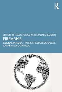 Firearms : Global Perspectives on Consequences, Crime and Control