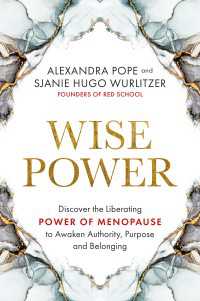 Wise Power : Discover the Liberating Power of Menopause to Awaken Authority, Purpose and Belonging