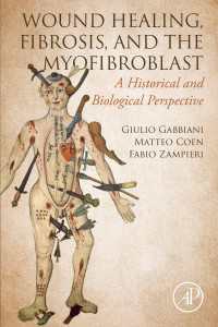 Wound Healing, Fibrosis, and the Myofibroblast : A Historical and Biological Perspective