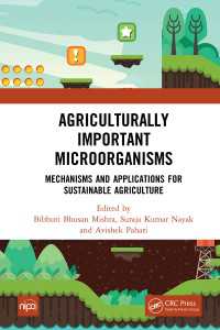 Agriculturally Important Microorganisms : Mechanisms and Applications for Sustainable Agriculture