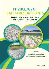植物の塩分ストレスの生理学<br>Physiology of Salt Stress in Plants : Perception, Signalling, Omics and Tolerance Mechanism