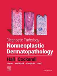 診断病理学：非腫瘍性皮膚病理学（第３版）<br>Diagnostic Pathology: Nonneoplastic Dermatopathology - E-Book（3）
