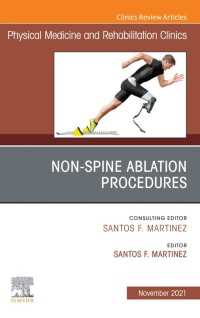 Non-Spine Ablation Procedures, An Issue of Physical Medicine and Rehabilitation Clinics of North America, E-Book : Non-Spine Ablation Procedures, An Issue of Physical Medicine and Rehabilitation Clinics of North America, E-Book