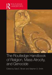 ラウトレッジ版　大量虐殺・ジェノサイドと宗教ハンドブック<br>The Routledge Handbook of Religion, Mass Atrocity, and Genocide