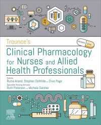 Trounce看護師のための臨床薬理学（第１９版）<br>Trounce's Clinical Pharmacology for Nurses and Allied Health Professionals - E-Book : Trounce's Clinical Pharmacology for Nurses and Allied Health Professionals - E-Book（19）