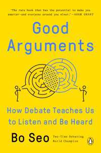 Good Arguments : How Debate Teaches Us to Listen and Be Heard