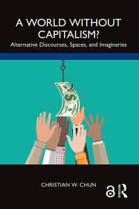 ポスト資本主義世界のための社会言語学<br>A World without Capitalism? : Alternative Discourses, Spaces, and Imaginaries