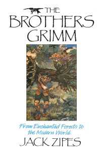 The Brothers Grimm : From Enchanted Forests to the Modern World