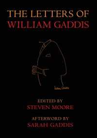The Letters of William Gaddis : Revised Edition