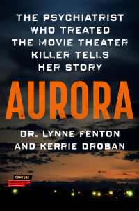 Aurora : The Psychiatrist Who Treated the Movie Theater Killer Tells Her Story