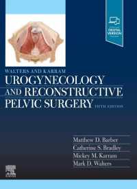 婦人科泌尿器科学と骨盤再建外科（第５版）<br>Walters & Karram Urogynecology and Reconstructive Pelvic Surgery - E-Book（5）