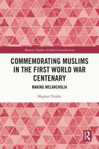Commemorating Muslims in the First World War Centenary : Making Melancholia