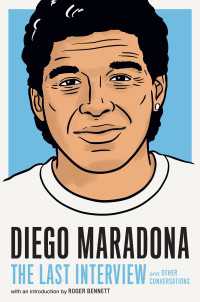 Diego Maradona: The Last Interview : and Other Conversations