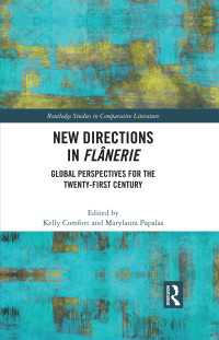 都市の遊歩者たち：２１世紀のためのグローバルな視座<br>New Directions in Fl&acirc;nerie : Global Perspectives for the Twenty-First Century